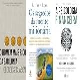 O Homem Mais Rico Da Babilônia Os Segredos Da Mente Milionária A Psicologia Financeira