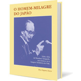 O Homem milagre Do Japão De Roy Eugene Davis Editora Seicho no ie Do Brasil Em Português