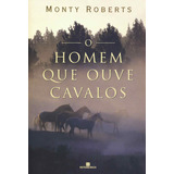 O Homem Que Ouve Cavalos De Monty Roberts Editora Bertrand Brasil Capa Mole Em Português 2001
