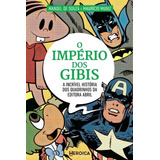 O Imperio Dos Gibis: A Incrivel...1ªed.(2021) - Livro