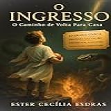 O Ingresso- O Caminho De Volta Para Casa