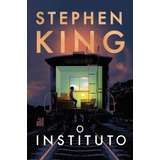 O Instituto, De King, Stephen. Editora Schwarcz Sa, Capa Mole Em Português, 2019