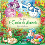 O Jardim Da Amizade: O Jardim Da Amizade, De Colli, Isa. Editora Colli Books, Capa Mole, Edição 1 Em Português, 2023