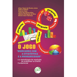 O Jogo Brincando Com A Estatística E A Probabilidade E A Metodologia Da Resolução De Problemas No Ensino Fundamental De Oliveira Júnior Ailton Paulo De Editorial Editora Crv Ltda Me Tapa Mole En P