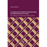 O Legado Dos Congressos Brasileiros De Arquivologia - 1972-2, De Bottino, Mariza. Editora Fgv Editora, Capa Mole, Edição 1ª Edição - 2014 Em Português