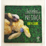 O Livrinho Da Preguiça De Lucy Cooke Pela Nossa Cultura (2013)