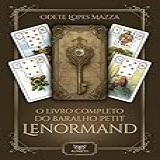 O Livro Completo Do Baralho Petit Lenormand