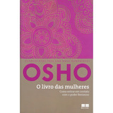 O Livro Das Mulheres Como Entrar Em Contato Com O Poder Feminino De Osho Editorial Editora Best Seller Ltda Capa Mole Em Português 2014
