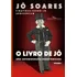 O Livro De Jô - Volume 1: Uma Autobiografia Desautorizada, De Soares, Jô. Editorial Editora Schwarcz Sa, Capa Mole Em Português, 2017