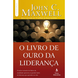 O Livro De Ouro Da Liderança De Maxwell John C Série Liderança Com John C Maxwell Vida Melhor Editora S a Capa Mole Em Português 2014