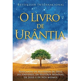 O Livro De Urântia Revelando Os Misterios De Deus Do Universo De Jesus E Sobre Nos Mesmos Capa Comum 1 Dezembro 2007