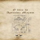 O Livro Do Aprendiz Maçom