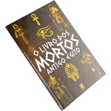 O Livro Dos Mortos Antigo Egito Mitologia Civilização