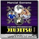 O Livro Proibido Do Jiu Jitsu Volume 6