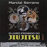O Livro Proibido Do Jiu Jítsu Volume 7