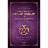 O Livro Wiccano De Bruxaria Solitária De Raymond Buckland