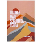 O Lugar Mais Seguro Da Terra Larry Crabb