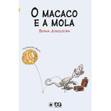 O Macaco E A Mola, De Junqueira, Sonia. Editora Somos Sistema De Ensino Em Português, 2007