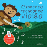 O Macaco Tocador De Violão, De Hailer, Marco. Editorial Estúdio Da Carochinha Produção Editorial Ltda - Epp, Tapa Mole En Português, 2017