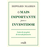 O Mais Importante Para O Investidor Lições De Um Gênio Do Mercado Financeiro De Marks Howard Série Investimentos Investimentos Em Ações Investimentos Inteligentes Livro De Investimento Ações L