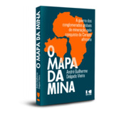 O Mapa Da Mina: A Guerra Dos Conglomerados Globais De Minera