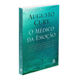 O Médico Da Emoção, De Cury, Augusto. Editorial Gmt Editores Ltda.,editora Sextante,editora Sextante, Tapa Mole En Português, 2022