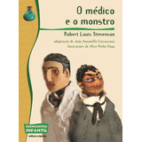 O Médico E O Monstro  De Carrascoza  João Anzanello  Série Reecontro Infantil Editora Somos Sistema De Ensino  Capa Mole Em Português  2011