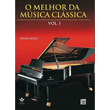O Melhor Da Música Clássica Volume 1 De Vários Autores Editora Irmãos Vitale Em Português