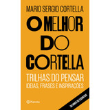 O Melhor Do Cortella, De Cortella, Mario Sergio. Editora Planeta Do Brasil Ltda., Capa Mole Em Português, 2018