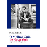 O Melhor Guia De Nova York: Edição Atualizada E Expandida, De Andrade, Pedro. Editora Schwarcz Sa, Capa Mole Em Português, 2019