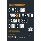 O Melhor Investimento Para