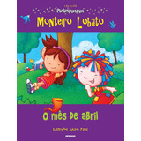 O Mês De Abril Coleção Pirlimpimpim De Lobato Monteiro Coleção Pirlimpimpim Editorial Editora Globo S a Tapa Mole En Português 2013