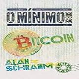 O Mínimo Sobre Bitcoin Coleção O Mínimo