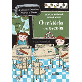 O Mistério Da Escola De Widmark Martin Série Agência De Detetives Marco Maia Callis Editora Ltda Capa Mole Em Português 2015