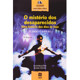 O Mistério Dos Desaparecidos: Uma História Dos Dias De Hoje, De Cabral, Plinio. Editora Somos Sistema De Ensino, Capa Mole Em Português, 2009