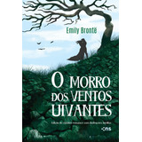 O Morro Dos Ventos Uivantes: Acabamento De Luxo - Laminação Fosca - Reserva De Verniz - Fitilho - Marcador - Pôster, De Brontë, Emily. Editorial Novo Século Editora E Distribuidora Ltda., Tapa Dura En