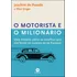 O Motorista E O Milionário: Uma História Sobre As Escolhas Que Nos Levam Ao Sucesso Ou Ao Fracasso - Editora Alta Books