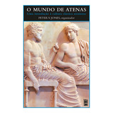 O Mundo De Atenas: Uma Introdução À Cultura Clássica Ateniense, De Jones, Peter V.. Editorial Editora Wmf Martins Fontes Ltda, Tapa Mole En Português, 2021