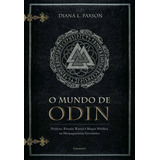 O Mundo De Odin: Práticas, Rituais, Runas E Magia Nórdica No Neopaganismo Germânico, De L. Paxon, Diana. Editorial Editora Pensamento-cultrix Ltda., Capa Mole Em Português, 2020
