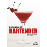 O Mundo Do Bartender De Corrêa Luisa Editorial Serviço Nacional De Aprendizagem Comercial Tapa Mole En Português 2020