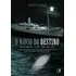 O Navio Do Destino: Rio De Janeiro, Lisboa, New York 1942., De Dijn, Rosine De. Editorial Editora Record Ltda., Tapa Mole En Português, 2011