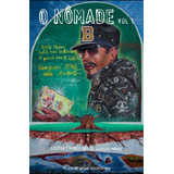 O Nômade Vol 1 Projeto Hip hop Rap Histórico H20 De Z áfrica Brasil Gaspar Editorial Literarua Livros E Cultura De Rua Eireli Tapa Mole En Português 2019
