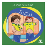 O Nome Das Coisas Futebol De Ulisses Trevisan Palhavan Editorial Texugo Capa Mole Edição 1 Em Português 2024