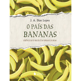 O Pais Das Bananas