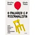 O Palhaço E O Psicanalista: Como Escutar Os Outros Pode Transformar Vidas, De Dunker, Christian. Editorial Editora Planeta Do Brasil Ltda., Capa Mole Em Português, 2021