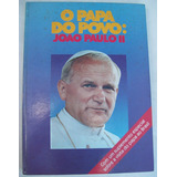 O Papa Do Povo João Paulo Ii Visita Ao Brasil 1979