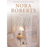 O Par Perfeito (a Pousada Livro 3), De Roberts, Nora. Editora Arqueiro Ltda.,editora Arqueiro,editora Arqueiro, Capa Mole Em Português, 2016
