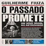 O Passado Promete - Um Novo Brasil No Retrovisor