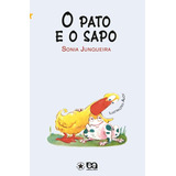 O Pato E O Sapo De Junqueira Sonia Editora Somos Sistema De Ensino Em Português 2007