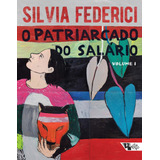 O Patriarcado Do Salário Tas Sobre Marx Gênero E Feminismo v 1 De Federici Silvia Editorial Jinkings Editores Associados Ltda epp Tapa Mole En Português 2021
